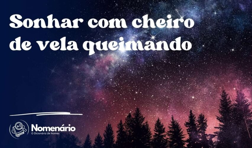 Sonhar com cheiro de vela queimando