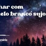 Sonhar com chinelo branco sujo
