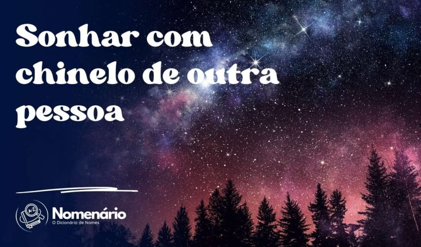 Sonhar com chinelo de outra pessoa