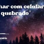 Sonhar com celular todo quebrado