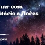 Sonhar com cemitério e flores