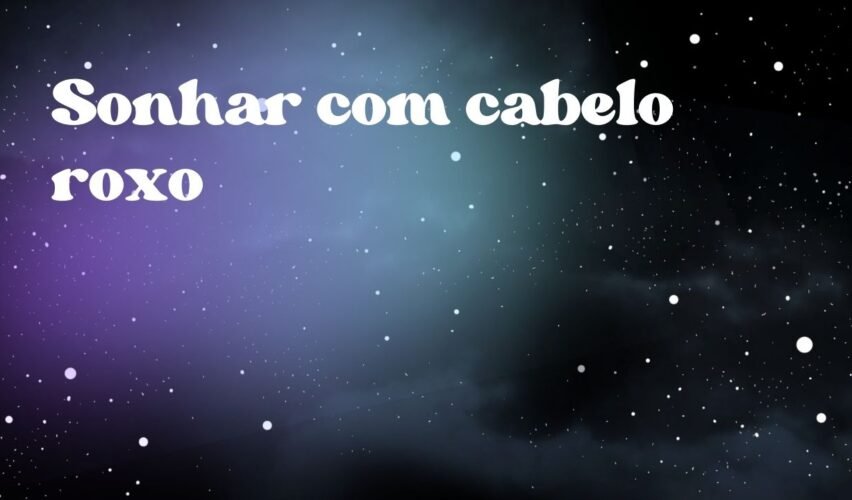 Sonhar com cabelo roxo