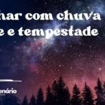 Sonhar com chuva forte e tempestade
