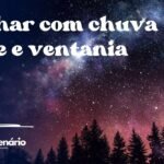 Sonhar com chuva forte e ventania