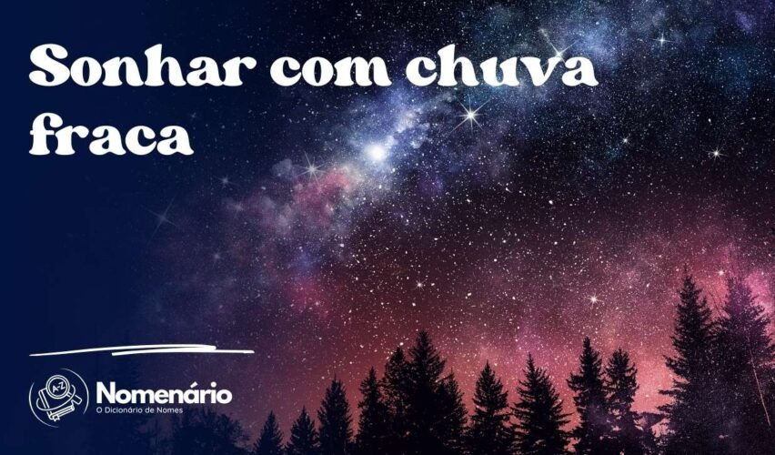 Sonhar com chuva fraca
