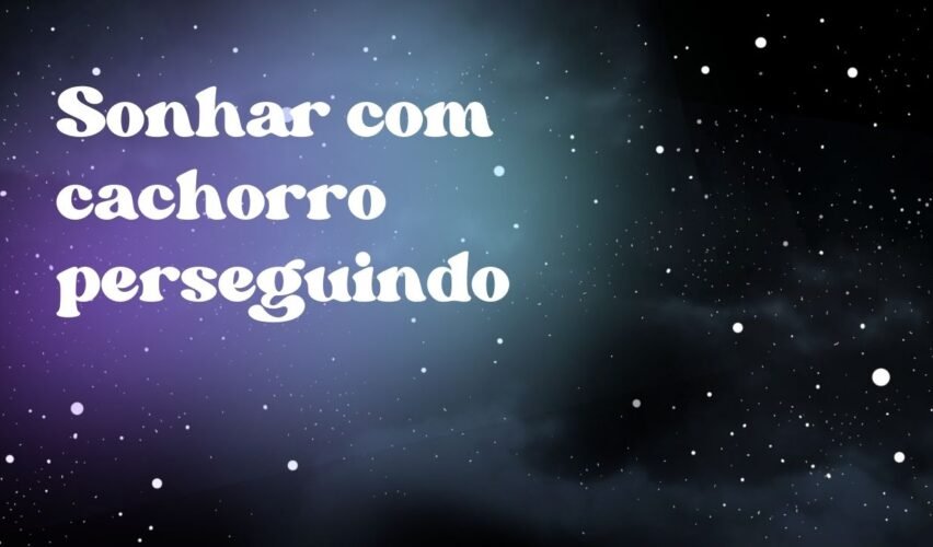 Sonhar com cachorro perseguindo