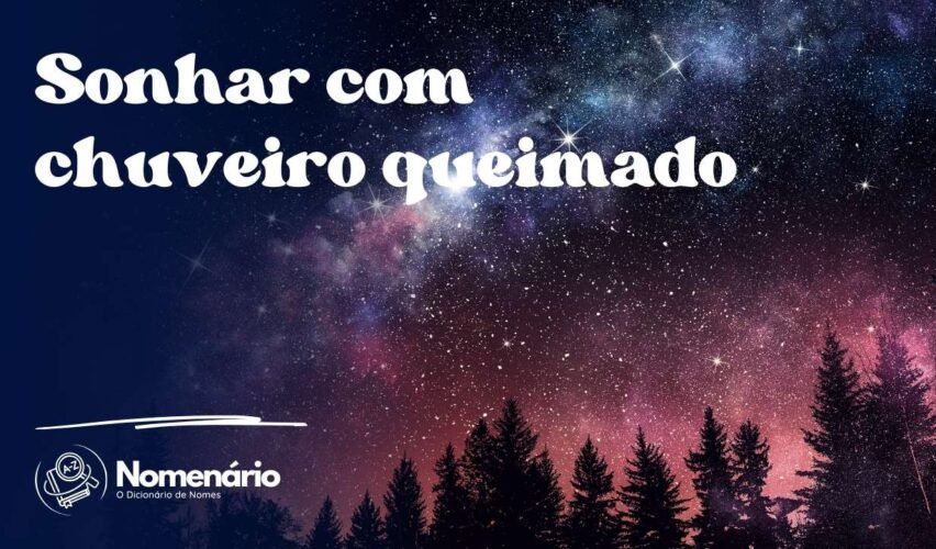 Sonhar com chuveiro queimado