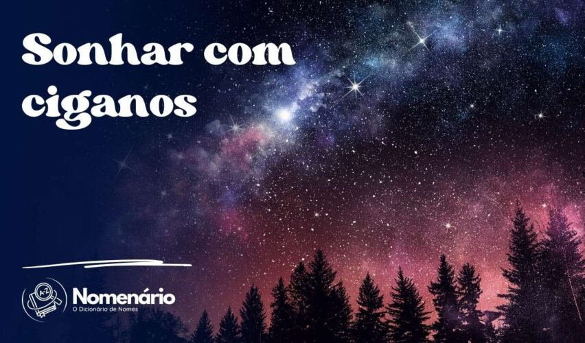 Sonhar com ciganos