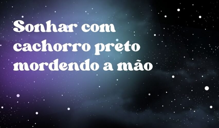 Sonhar com cachorro preto mordendo a mão
