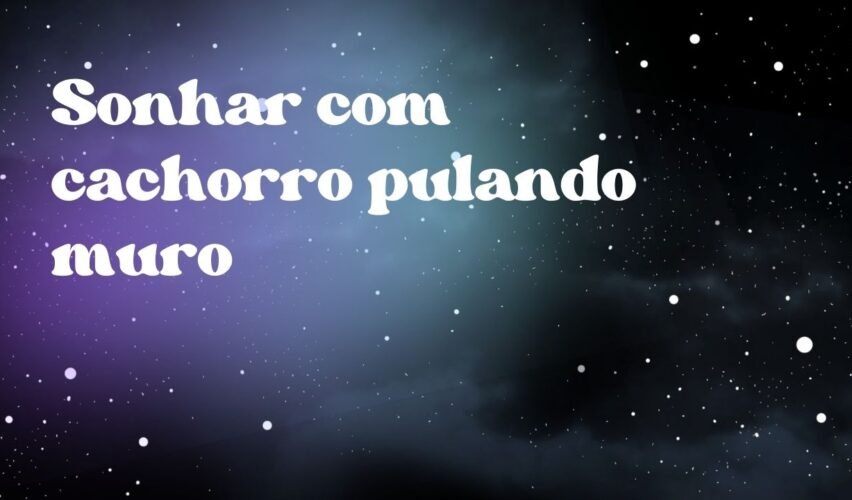 Sonhar com cachorro pulando muro