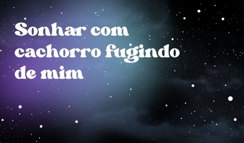 Sonhar com cachorro fugindo de mim