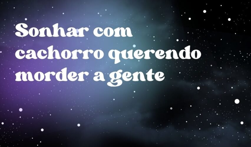Sonhar com cachorro querendo morder a gente