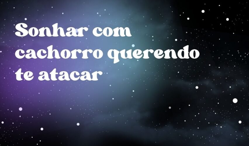 Sonhar com cachorro querendo te atacar
