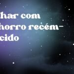 Sonhar com cachorro recém-nascido