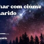 Sonhar com ciúme do marido
