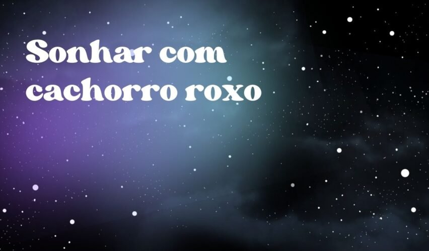 Sonhar com cachorro roxo