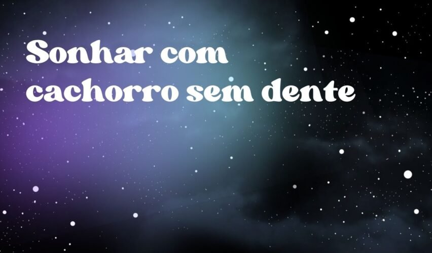 Sonhar com cachorro sem dente