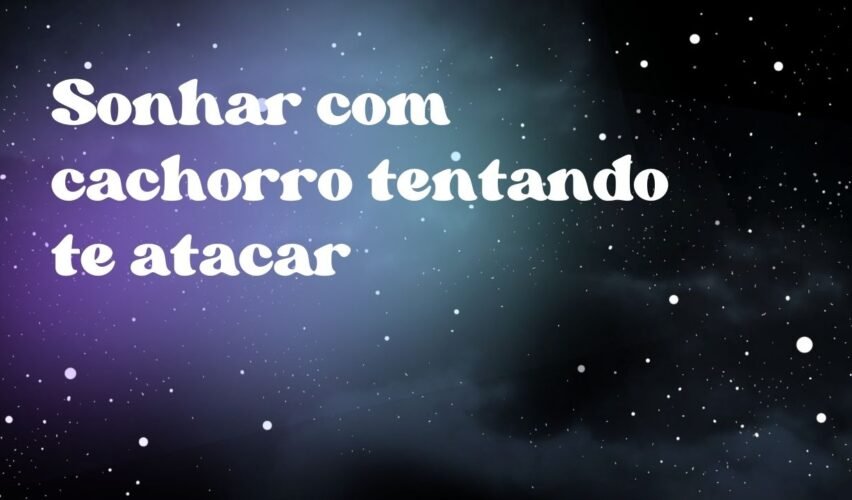 Sonhar com cachorro tentando te atacar