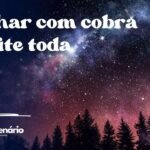Sonhar com cobra a noite toda