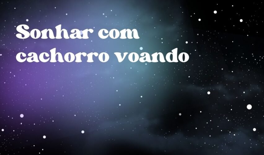 Sonhar com cachorro voando