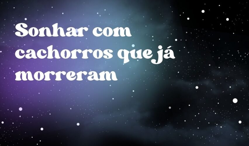 Sonhar com cachorros que já morreram