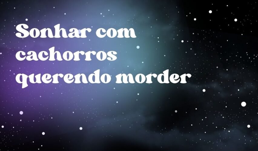 Sonhar com cachorros querendo morder