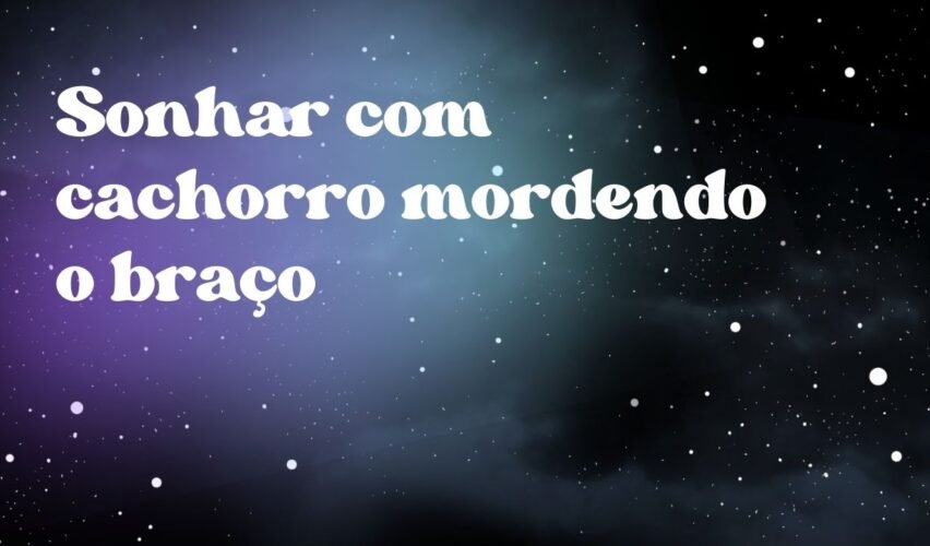 Sonhar com cachorro mordendo o braço