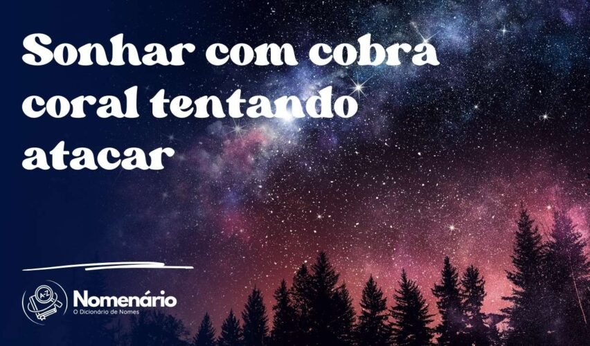Sonhar com cobra coral tentando atacar