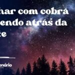 Sonhar com cobra correndo atrás da gente