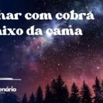 Sonhar com cobra debaixo da cama