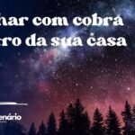 Sonhar com cobra dentro da sua casa