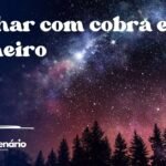 Sonhar com cobra e dinheiro
