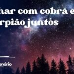 Sonhar com cobra e escorpião juntos