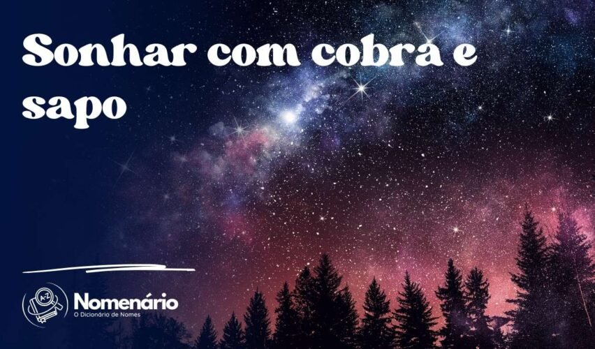 Sonhar com cobra e sapo