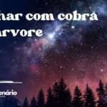 Sonhar com cobra em árvore