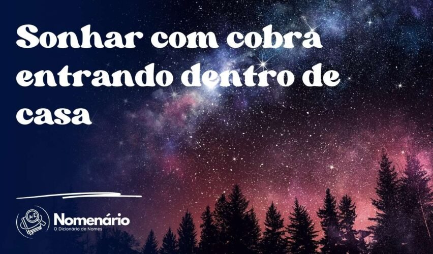 Sonhar com cobra entrando dentro de casa