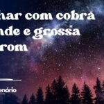 Sonhar com cobra grande e grossa marrom