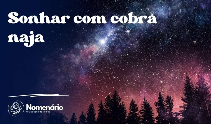 Sonhar com cobra naja