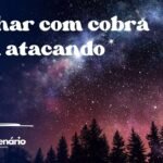 Sonhar com cobra naja atacando
