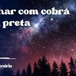 Sonhar com cobra naja preta