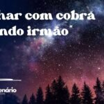 Sonhar com cobra picando irmão