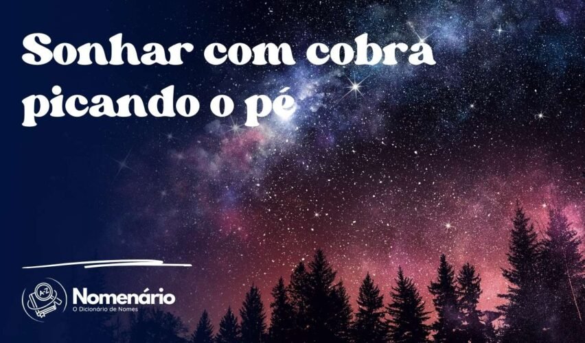 Sonhar com cobra picando o pé