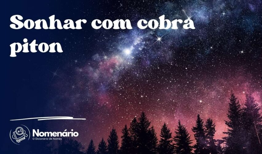 Sonhar com cobra piton
