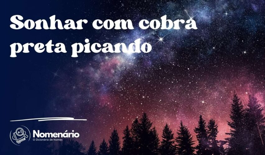 Sonhar com cobra preta picando