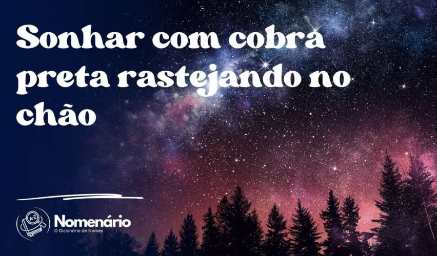 Sonhar com cobra preta rastejando no chão