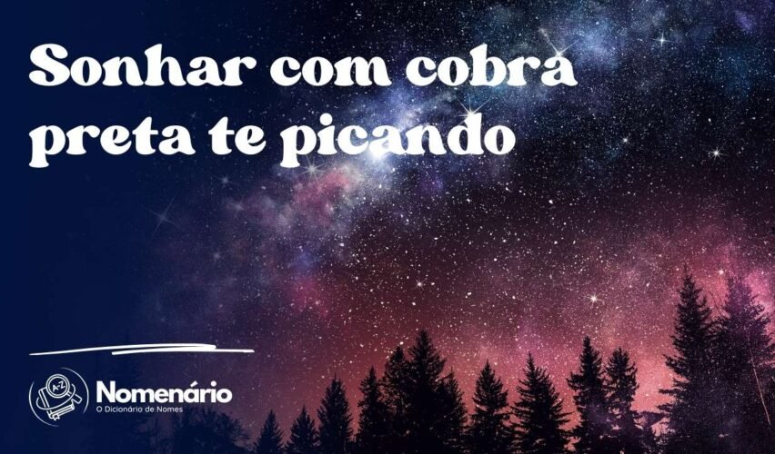 Sonhar com cobra preta te picando