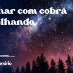 Sonhar com cobra me olhando