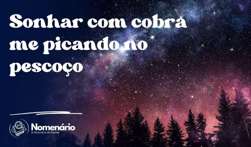 Sonhar com cobra me picando no pescoço
