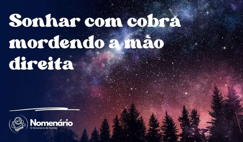 Sonhar com cobra mordendo a mão direita