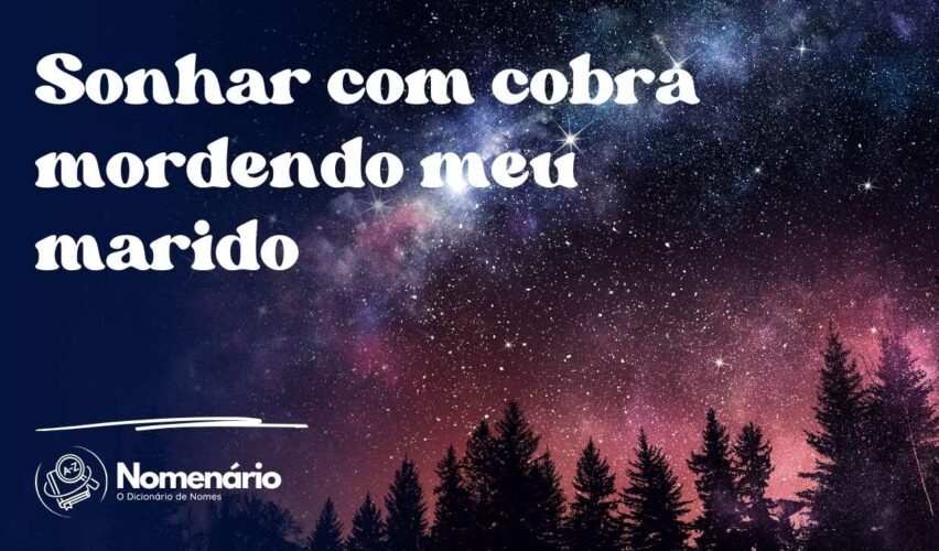 Sonhar com cobra mordendo meu marido